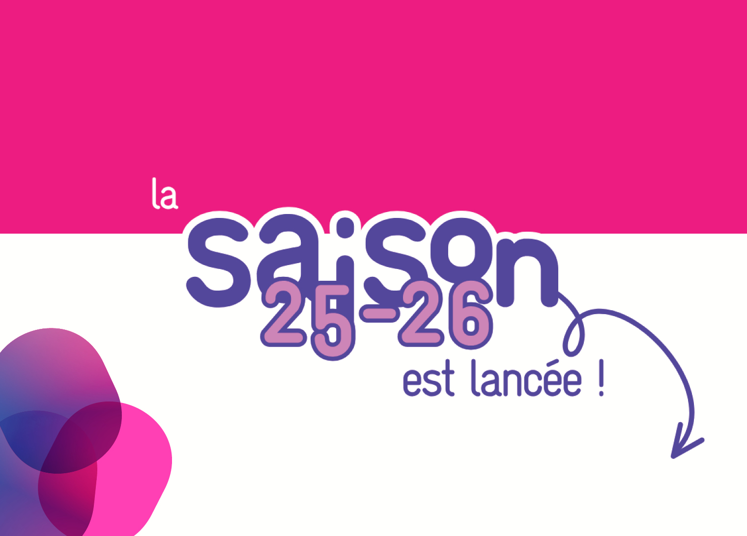 La nouvelle saison 25-26 est lancée
